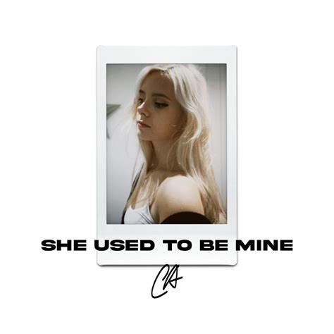 chloe adams she used to be mine|she was used to be mine lyrics.